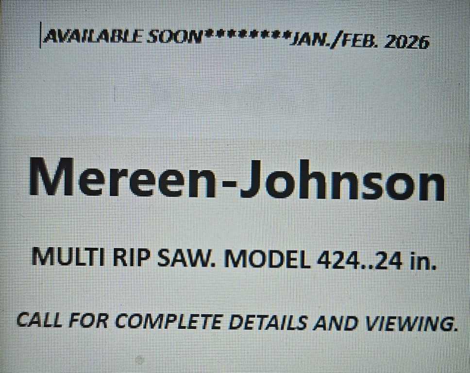Mereen Johnson 424 24in FULLY REFURBISHED multi rip saw, 